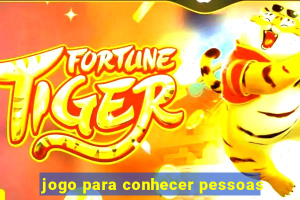 jogo para conhecer pessoas